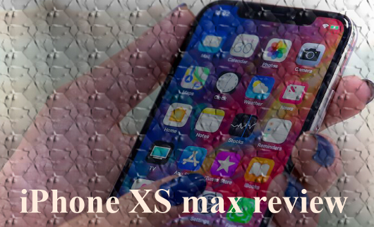 iPhone XS max review 